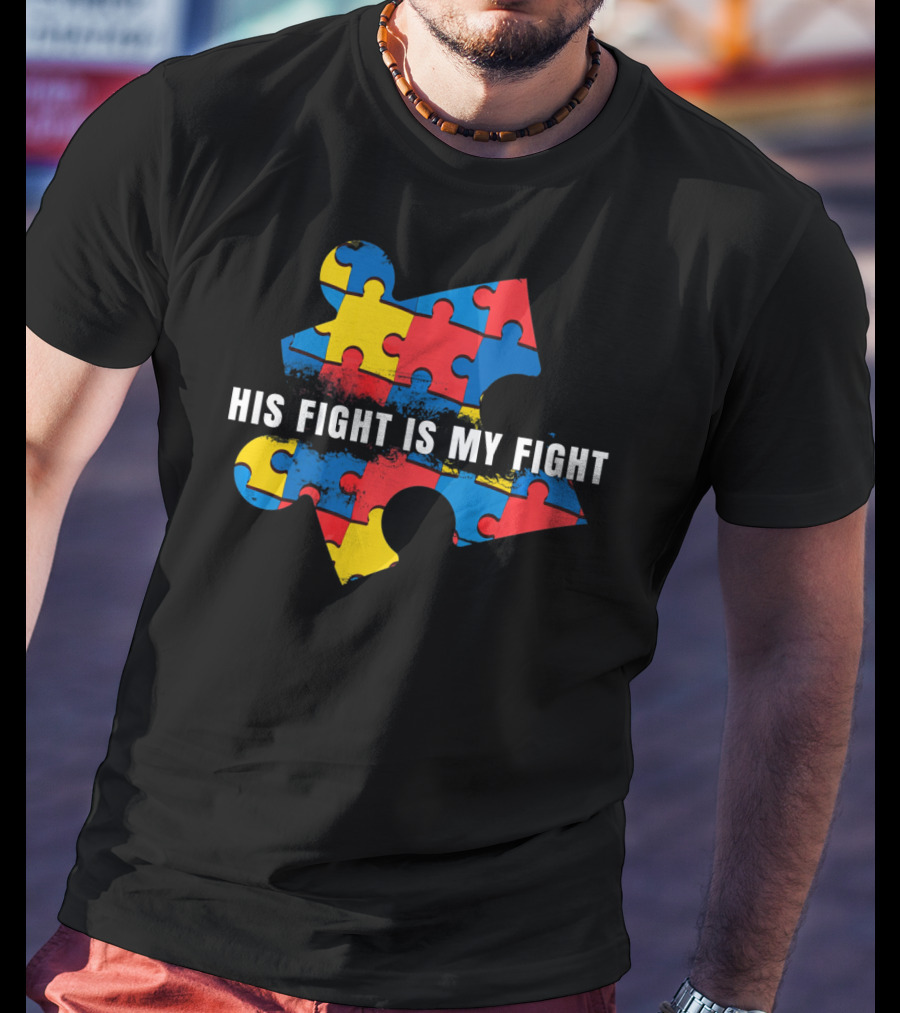 AUTISM AWARENESS MOM His Fight Is My Fight Puzzle Piece T-Shirt