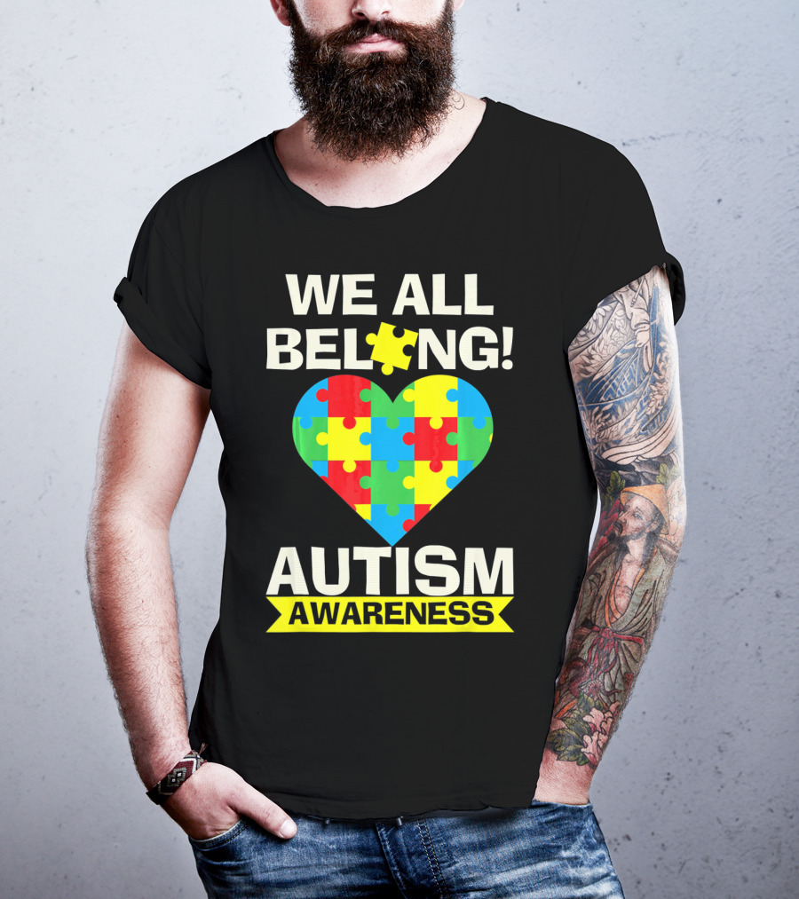 Autism Awareness We All Belong Puzzle Heart T-Shirt
