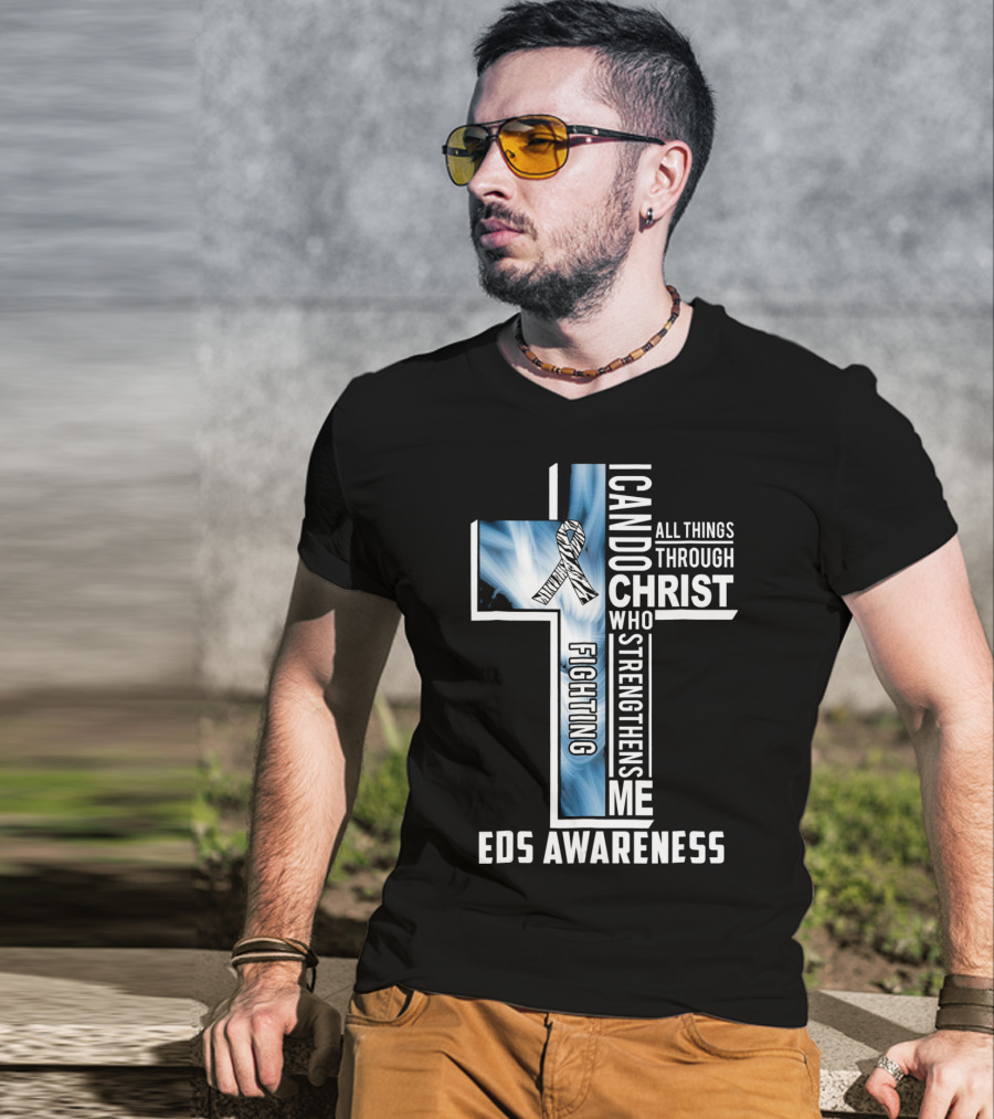 EDS Awareness Fighting EDS I Can Do All Things Through Christ Who Strengthens Me T-Shirt