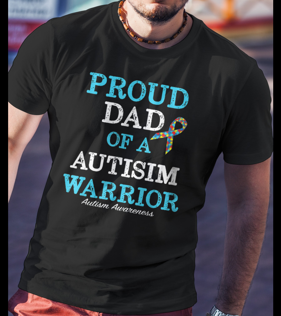 Proud Dad Of An Autism Warrior Autism Awareness T-Shirt