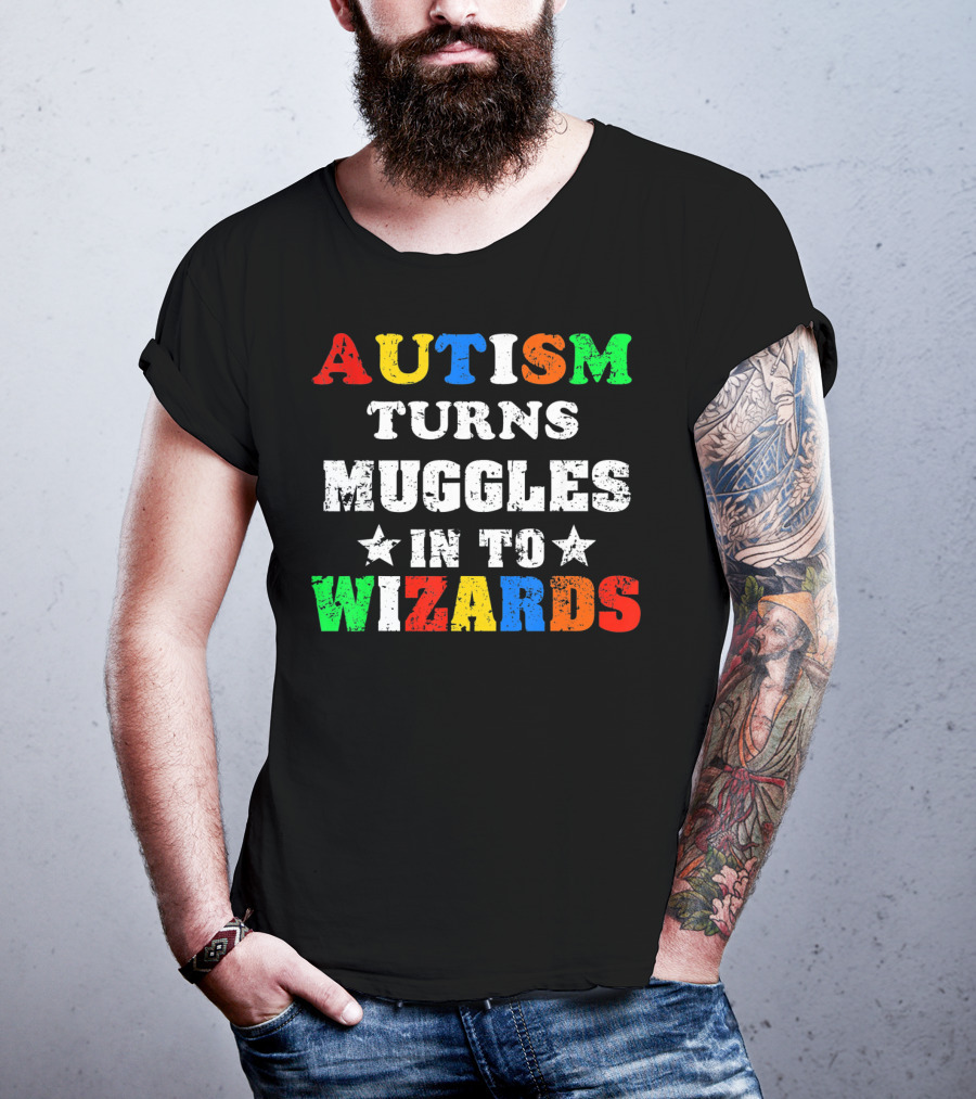 Autism Turns Muggles Into Wizards T-Shirt