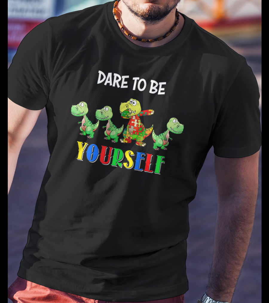 Dare To Be Yourself Dinosaur Puzzle Auti Colorful T-Rex T-Shirt
