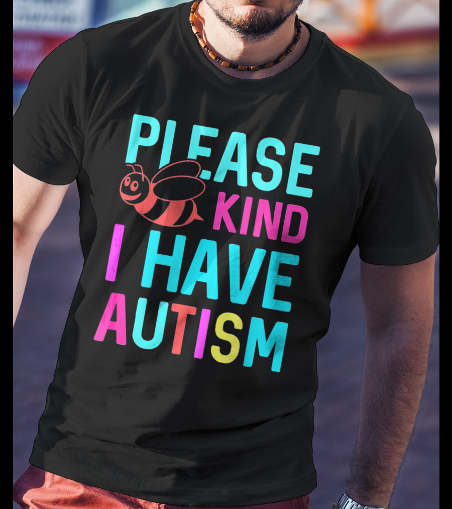 YasDesign Please Bee Kind I Have Autism Awareness T-Shirt