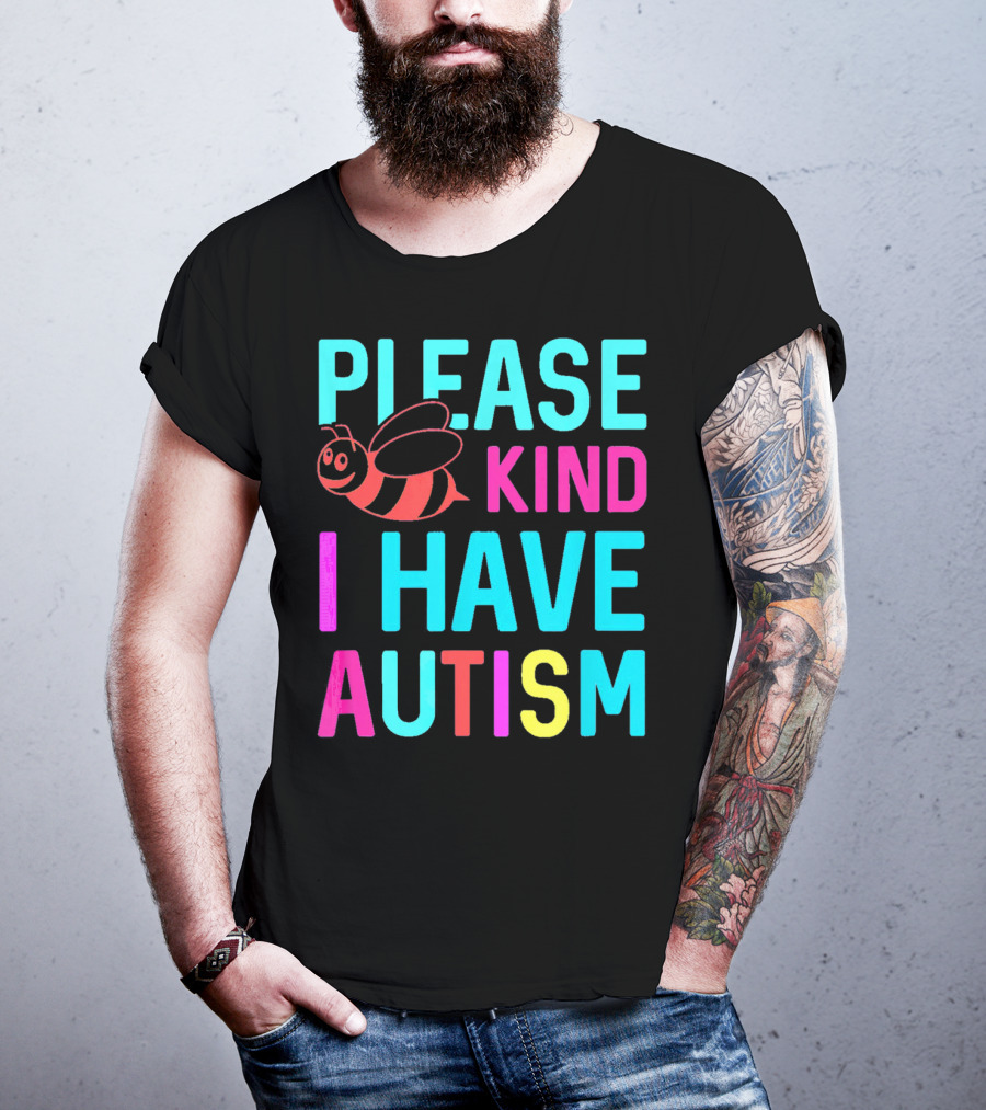 YasDesign Please Bee Kind I Have Autism Awareness T-Shirt