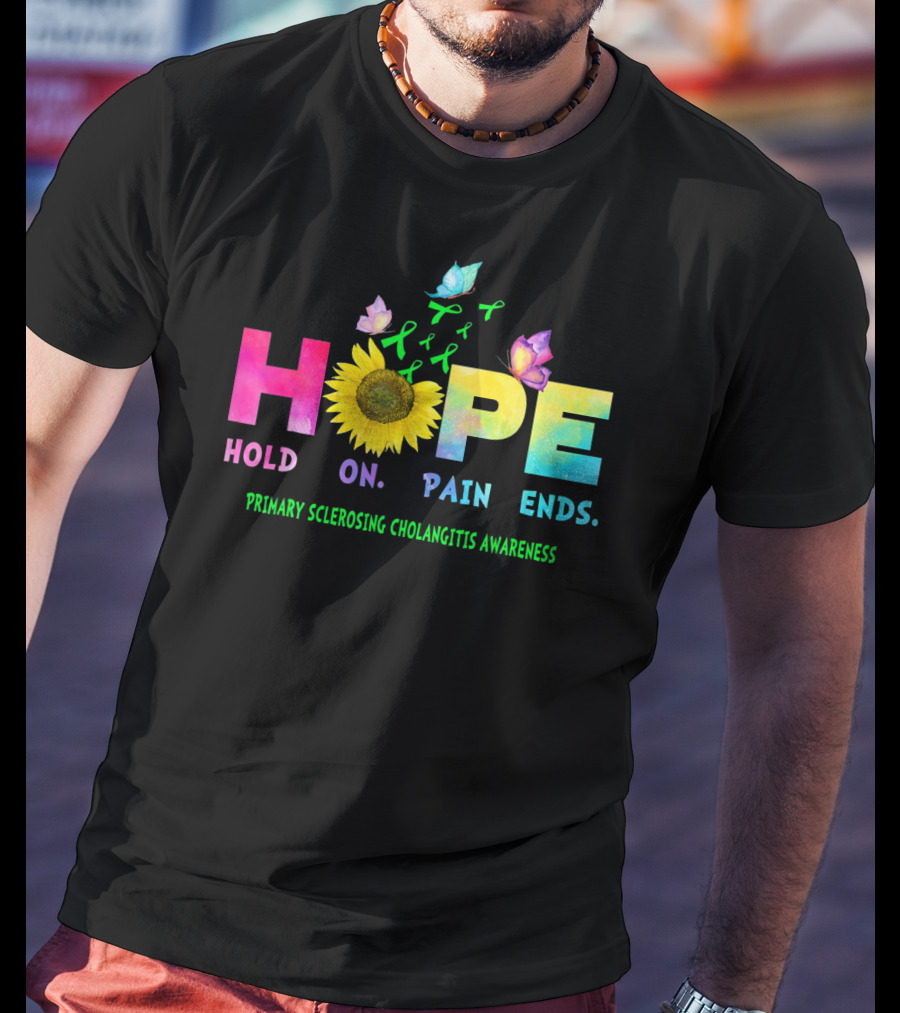 HOPE Hold On Pain Ends Primary Sclerosing Cholangitis Awareness Sunflower And Butterflies T-Shirt
