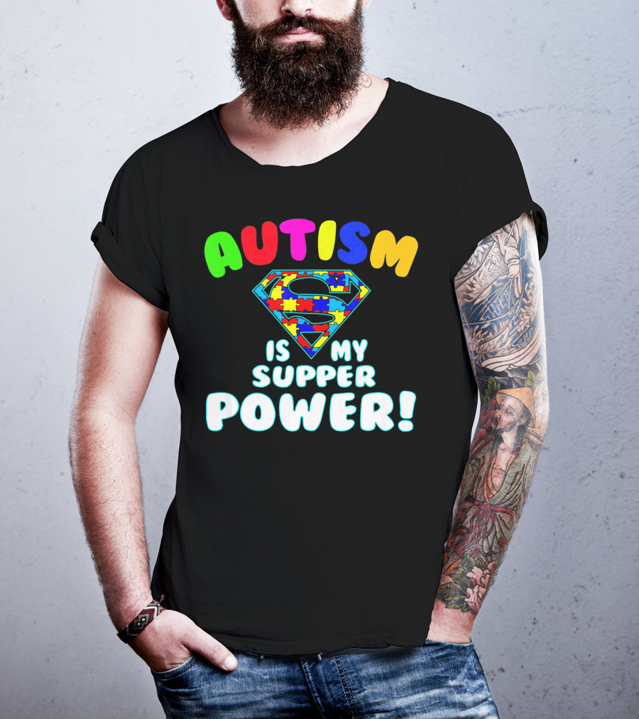Autism Is My Super Power Autism Awareness T-Shirt