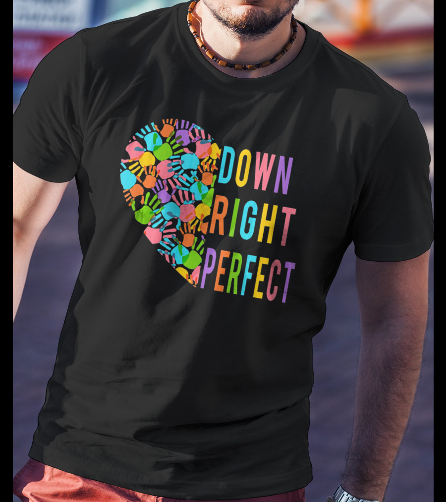 Down Syndrome Awareness Down Right Perfect Colorful Handprint Heart T-Shirt