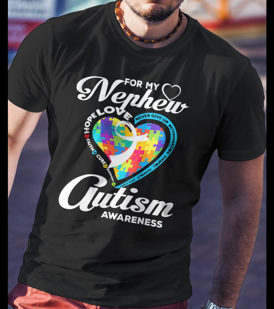 For My Nephew Love Hope Fight Cure Autism Awareness T-Shirt