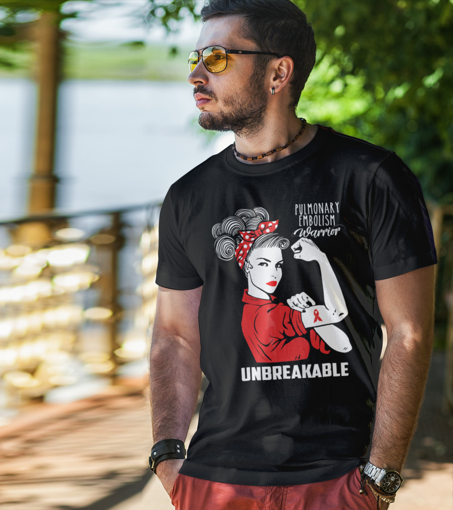 Pulmonary Embolism Warrior Unbreakable Rosie The Riveter T-Shirt