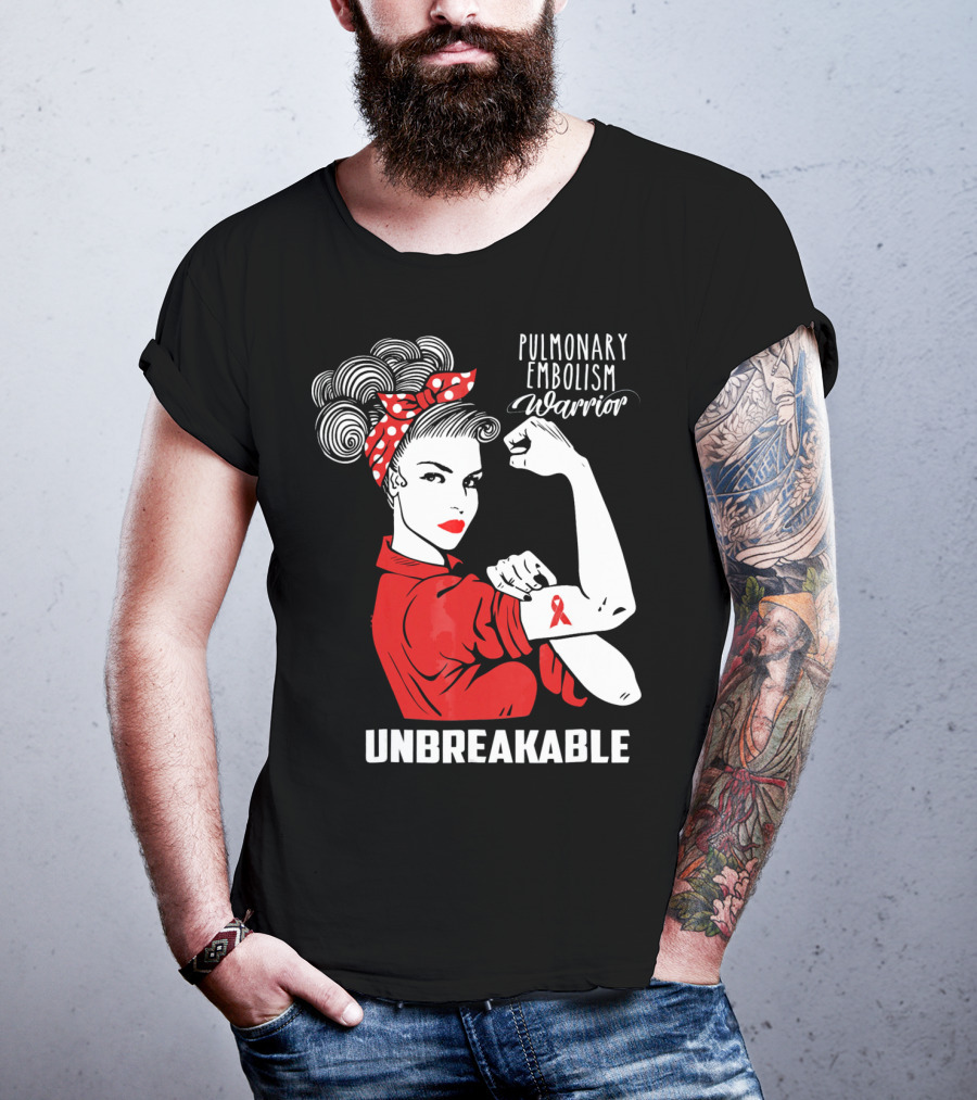 Pulmonary Embolism Warrior Unbreakable Rosie The Riveter T-Shirt