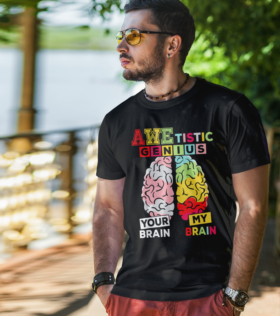 AWEtistic Genius Your Brain My Brain Autism Awareness T-Shirt
