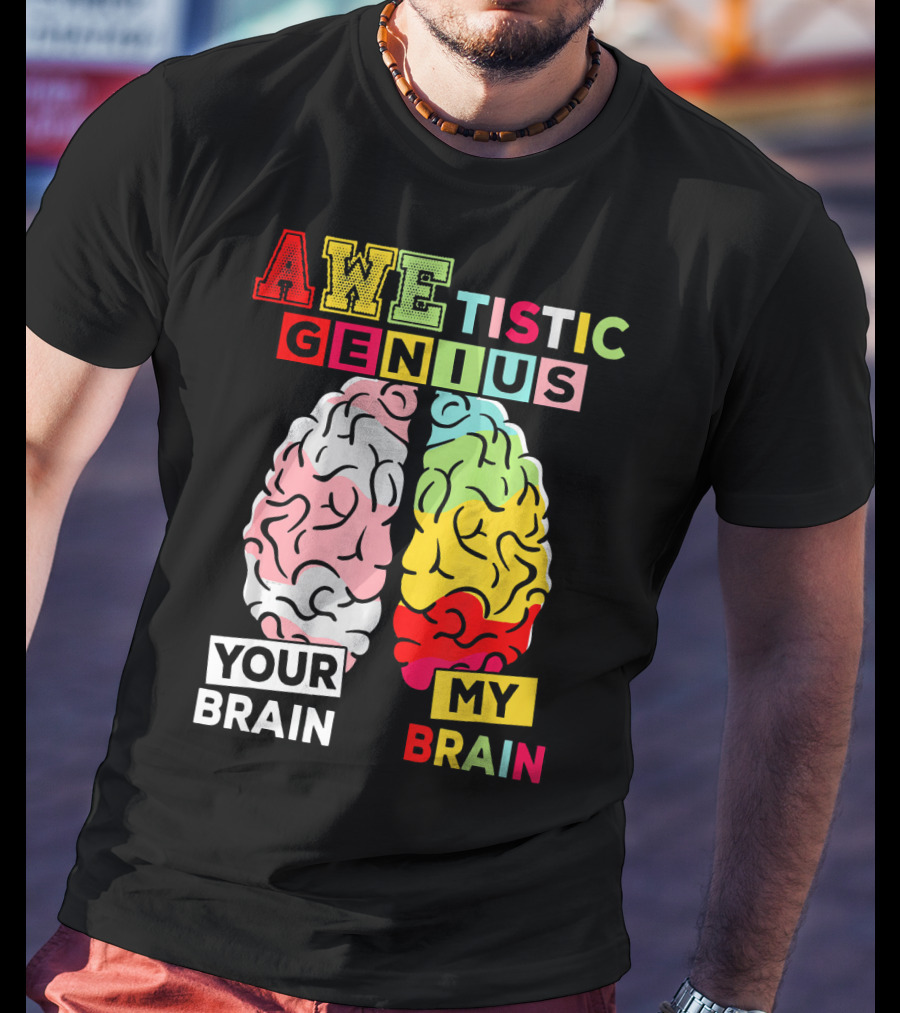 AWEtistic Genius Your Brain My Brain Autism Awareness T-Shirt