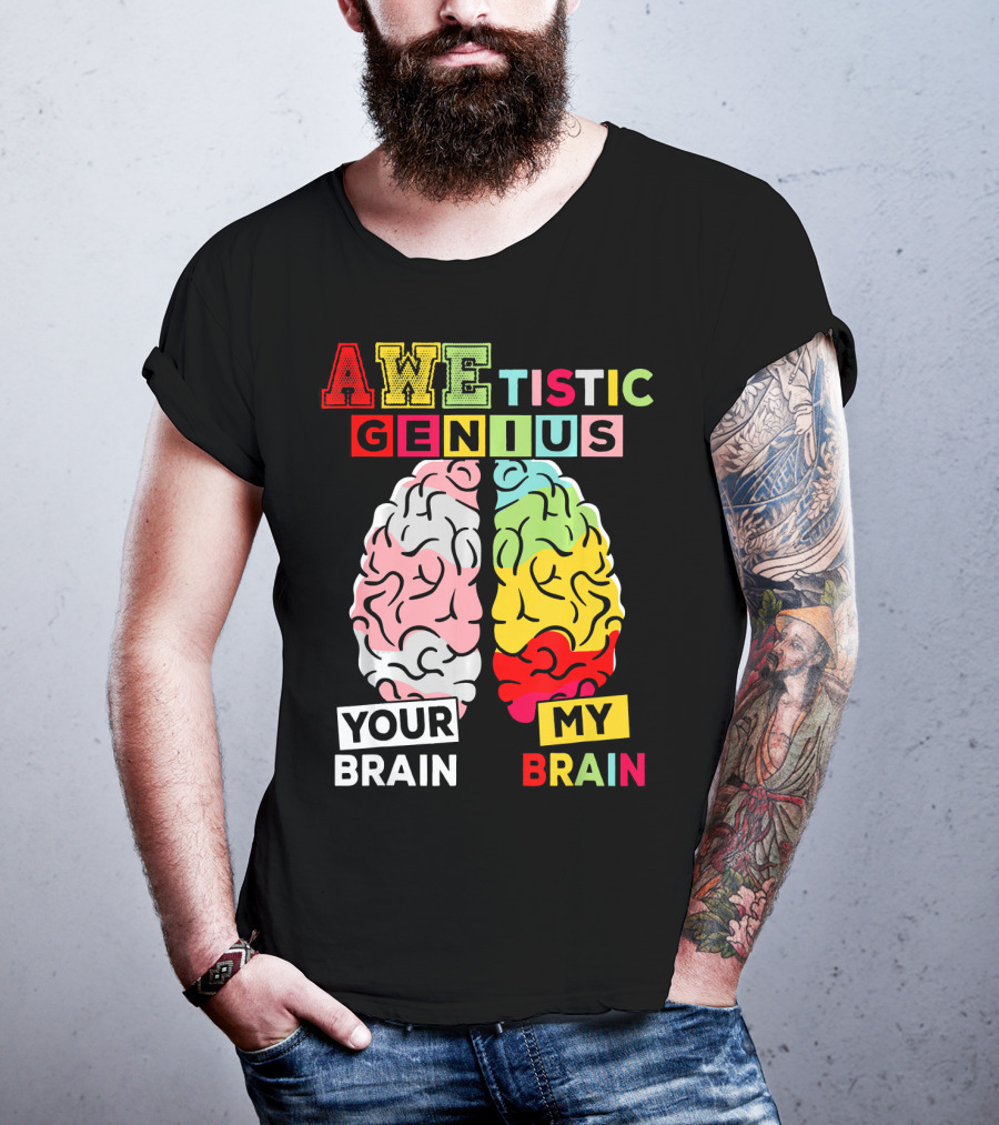 AWEtistic Genius Your Brain My Brain Autism Awareness T-Shirt