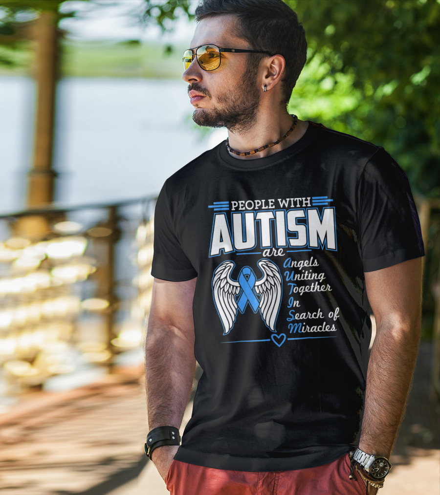 People With Autism Are Angels Uniting Together In Search Of Miracles T-Shirt
