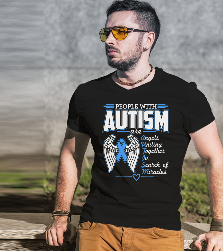 People With Autism Are Angels Uniting Together In Search Of Miracles T-Shirt
