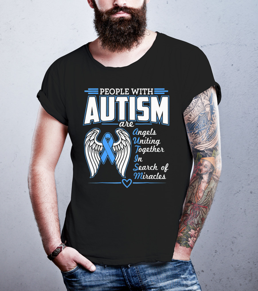 People With Autism Are Angels Uniting Together In Search Of Miracles T-Shirt
