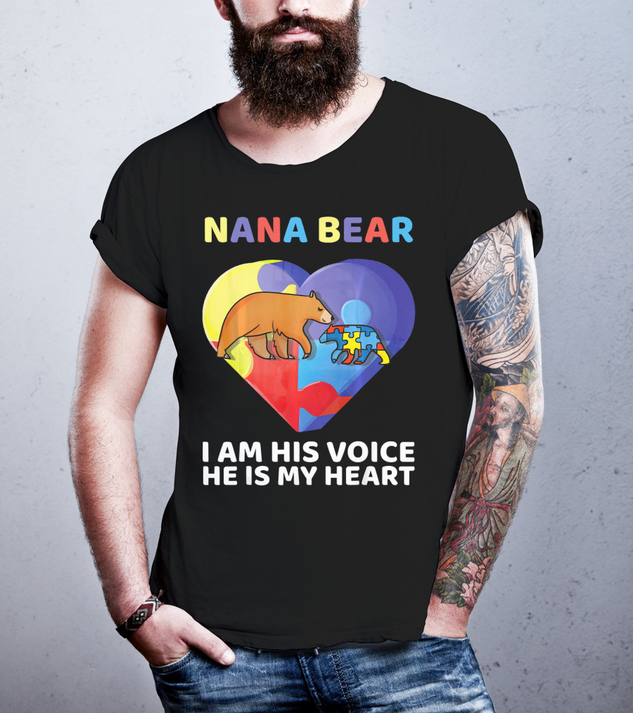 Nana Bear Autism Awareness I Am His Voice He Is My Heart T-Shirt