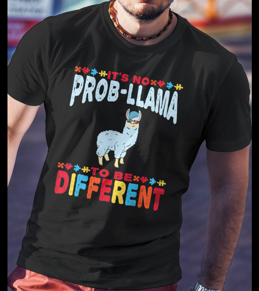 It's No Prob-Llama To Be Different Autism Awareness Llama T-Shirt