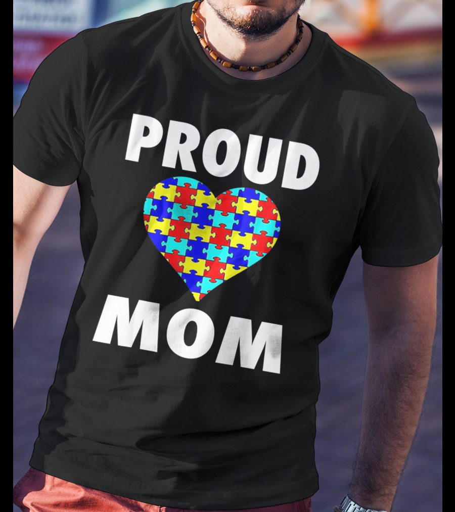 Proud Mom Autism Awareness Heart Puzzle T-Shirt