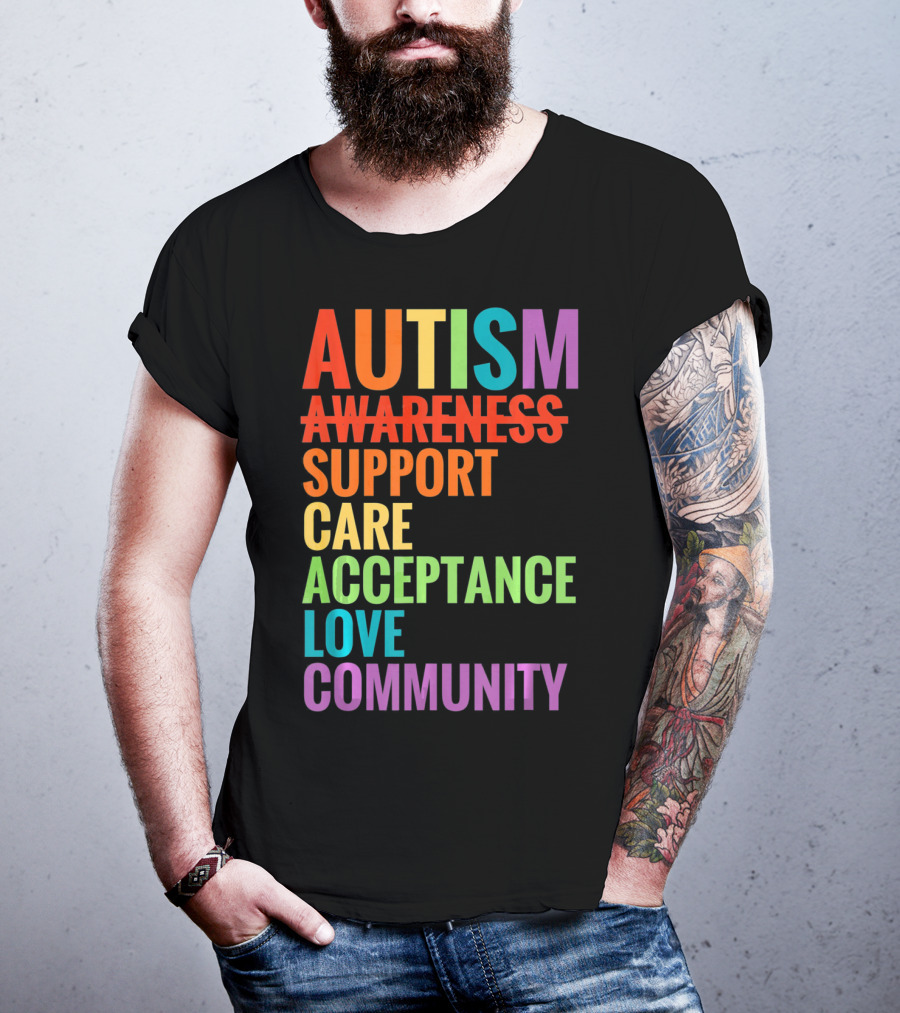 Autism Awareness Support Care Acceptance Love Community T-Shirt
