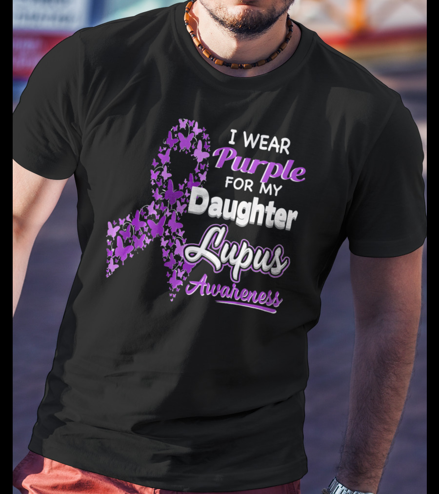 I Wear Purple For My Daughter Lupus Awareness T-Shirt