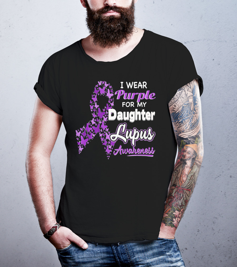 I Wear Purple For My Daughter Lupus Awareness T-Shirt