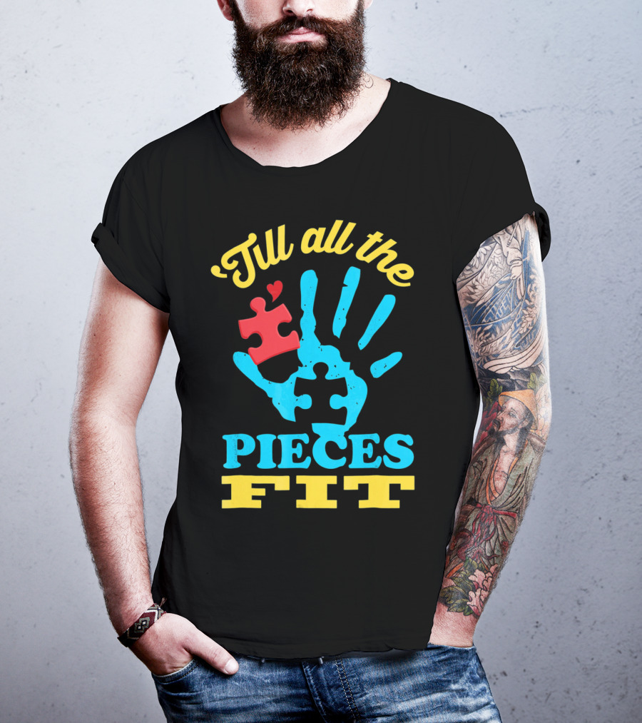 'Till All The Pieces Fit T-Shirt