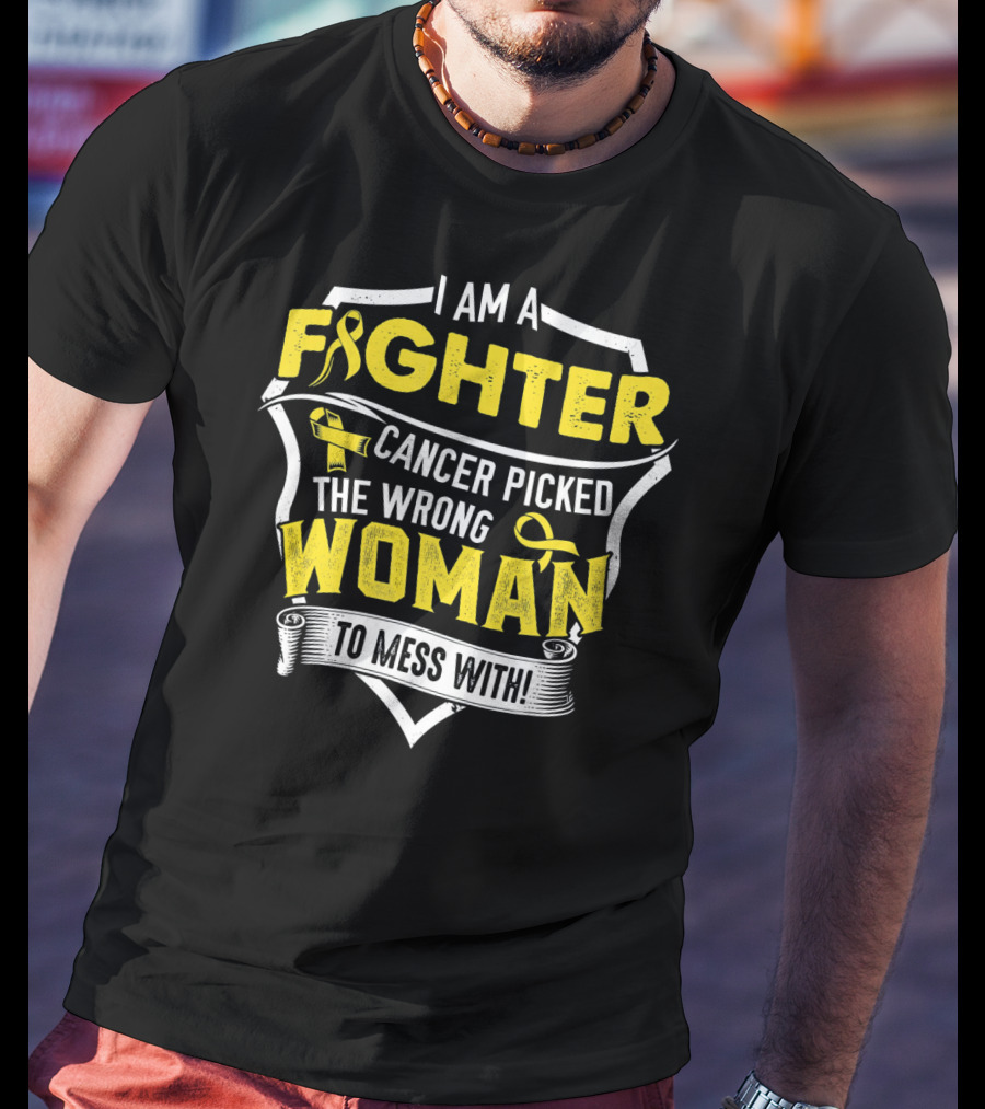 I Am A Fighter Cancer Picked The Wrong Woman To Mess T-Shirt