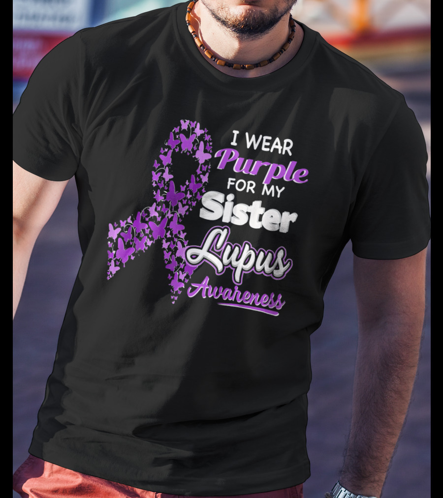 I Wear Purple For My Sister Lupus Awareness T-Shirt