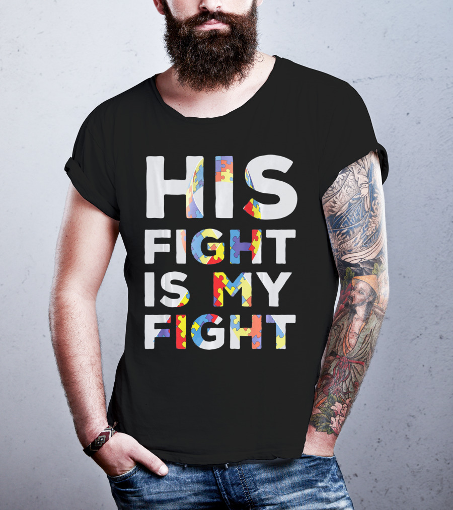 His Fight Is My Fight Autism Awareness Day Puzzle T-Shirt
