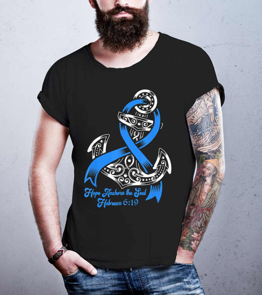 Hope Anchors The Soul Hebrews 6:19 Colon Cancer Awareness T-Shirt