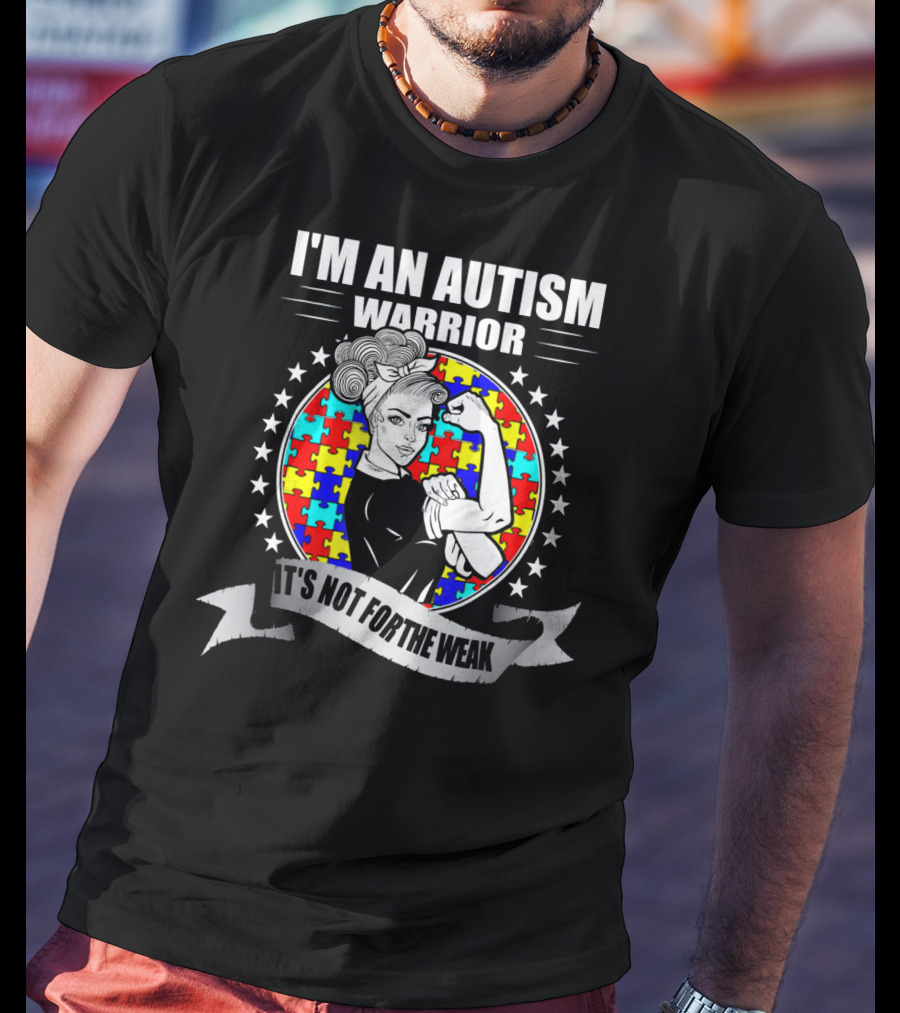 I'M AN AUTISM WARRIOR ITS NOT FOR THE WEAK Puzzle Stars T-Shirt