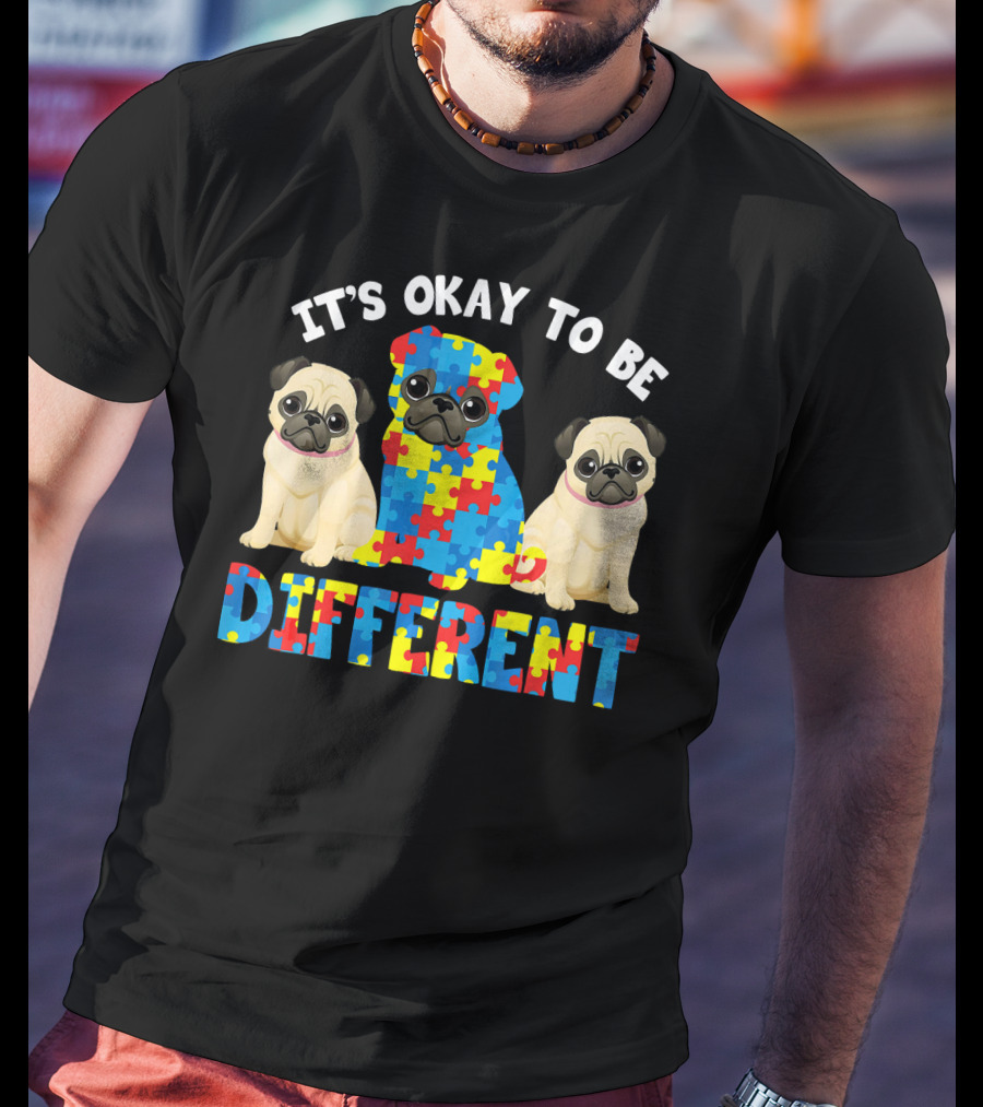 It's Okay To Be Different Pug Lover Autism T-Shirt
