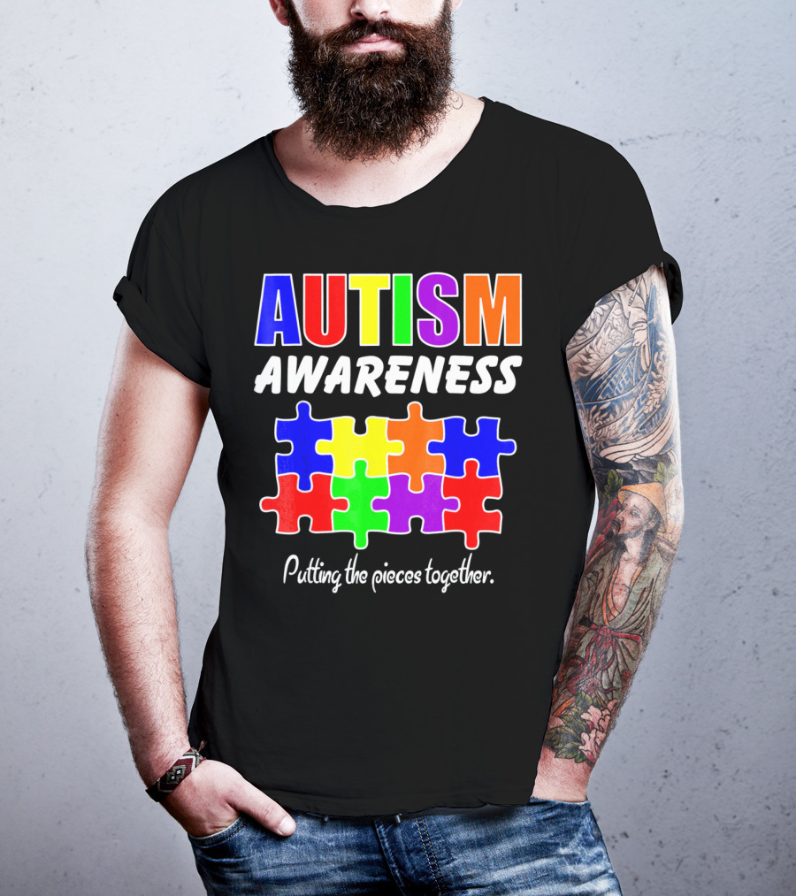 AUTISM AWARENESS Putting The Pieces Together T-Shirt