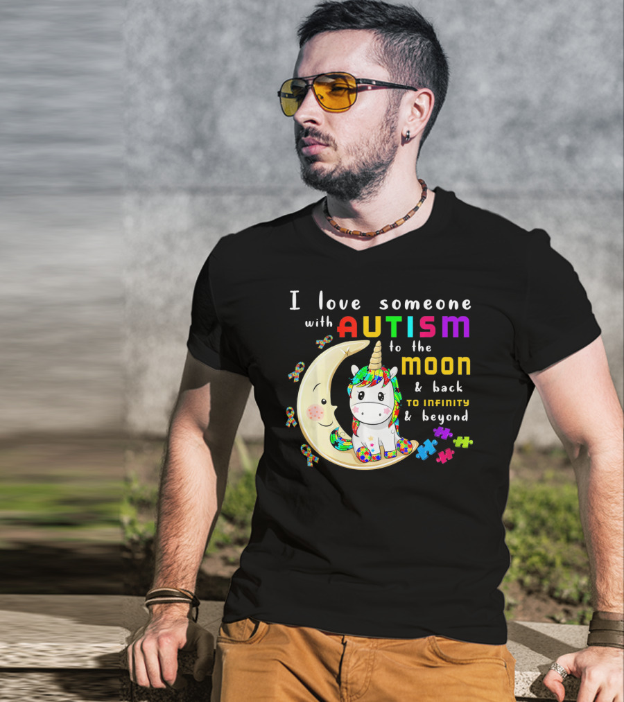 I Love Someone With Autism To The Moon And Back To Infinity And Beyond Unicorn T-Shirt