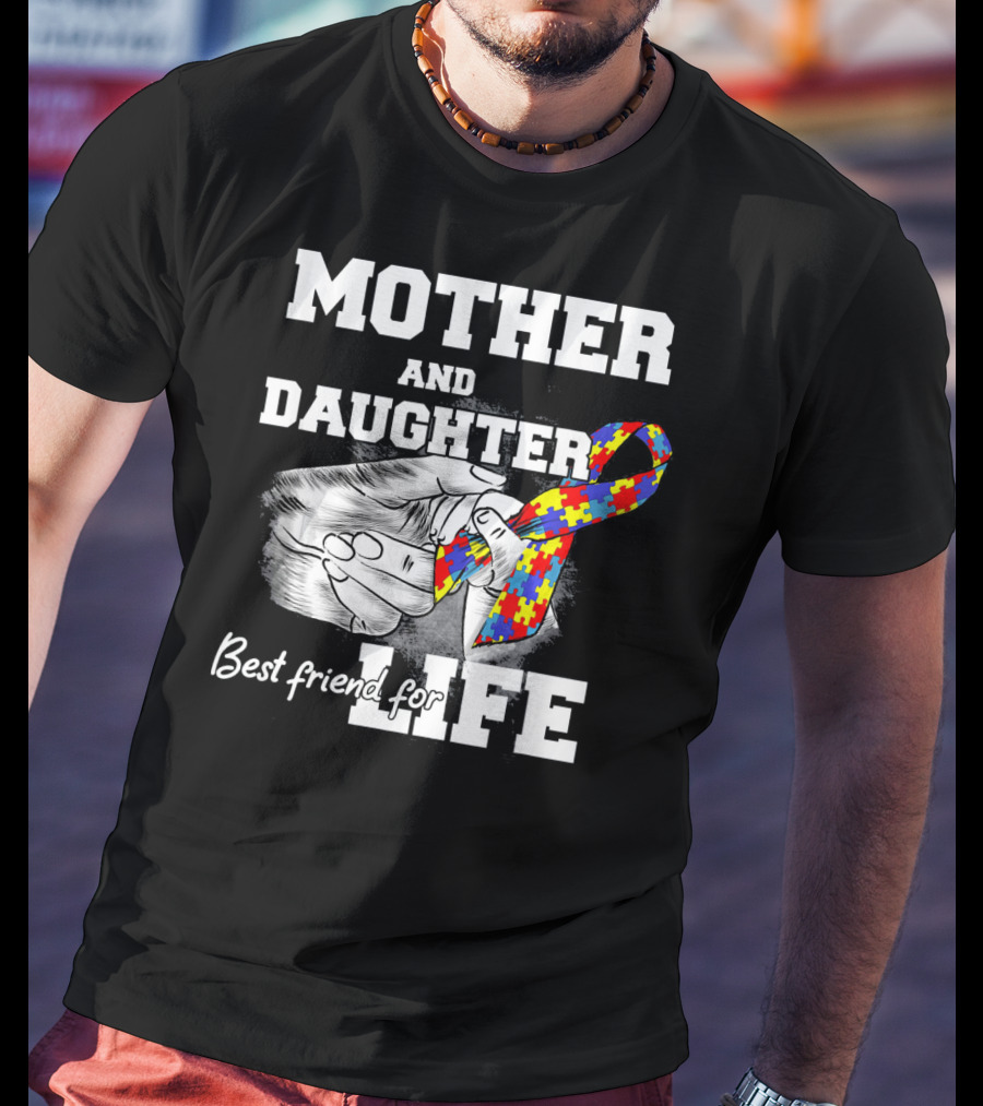 Mother And Daughter Best Friend For Life Autism Puzzle T-Shirt