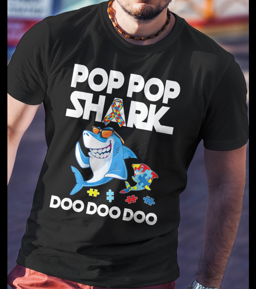 Pop Pop Shark Autism Awareness Doo Doo Doo T-Shirt