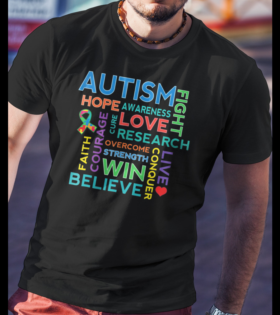 Autism Awareness Love Hope Courage Strength Believe Win Fight Cure Research T-Shirt