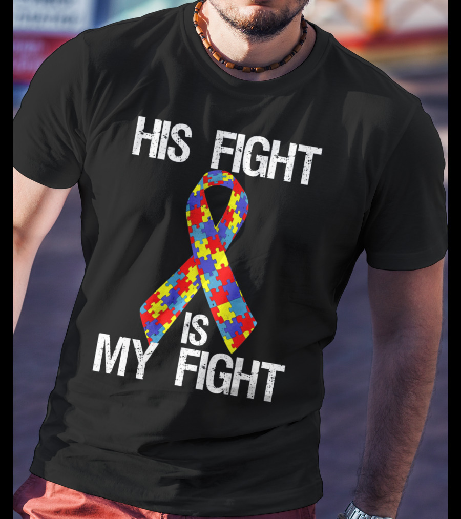 His Fight Is My Fight Autism Puzzle T-Shirt