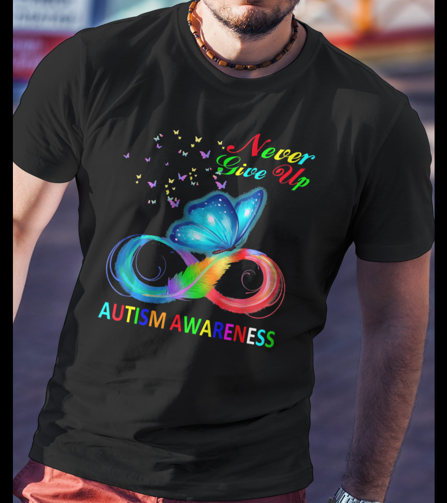 Never Give Up Butterfly Autism Awareness T-Shirt