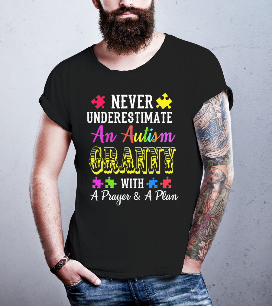 Never Underestimate An Autism Granny With A Prayer And A Plan T-Shirt
