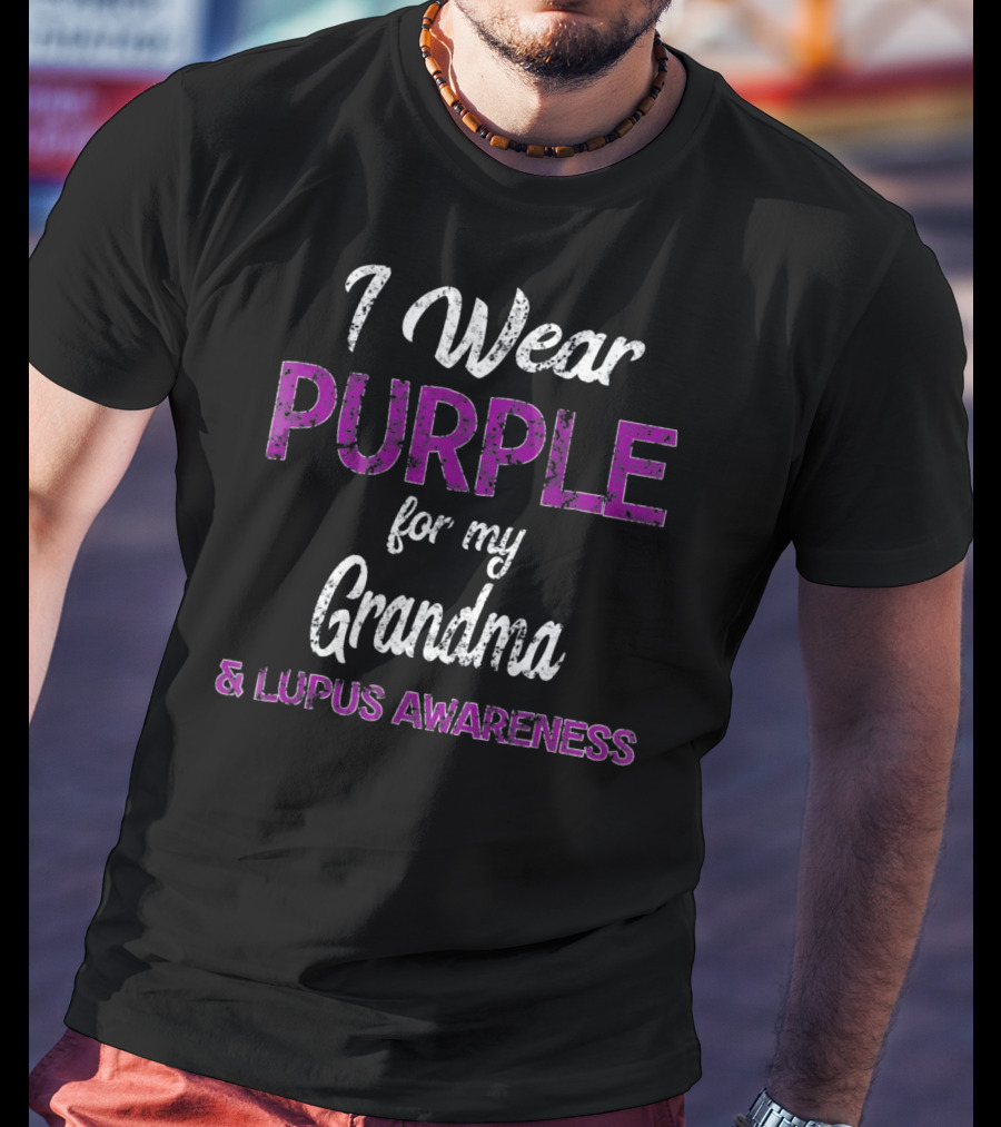 I Wear Purple For My Grandma And Lupus Awareness T-Shirt