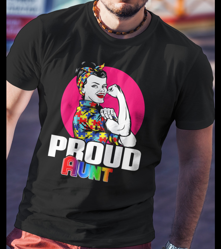 Autism Awareness Wear Unbreakable Proud Aunt T-Shirt