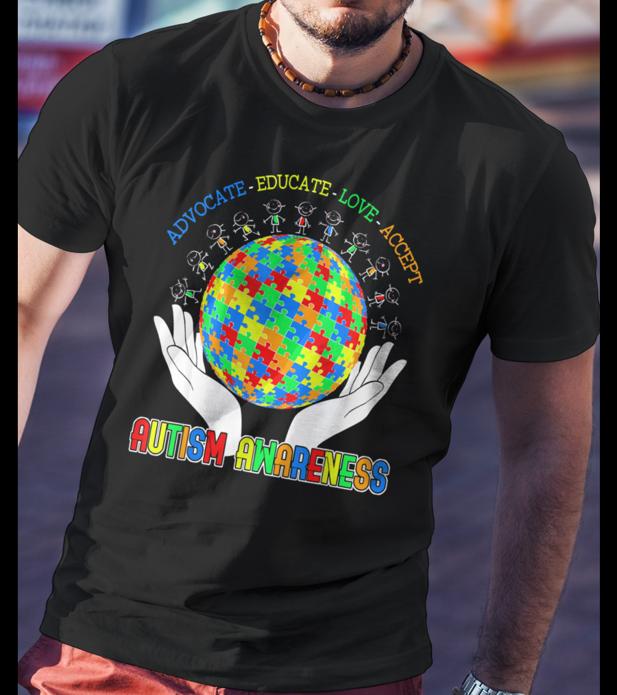 Advocate Educate Love Accept Autism Awareness Puzzle Globe Hands T-Shirt