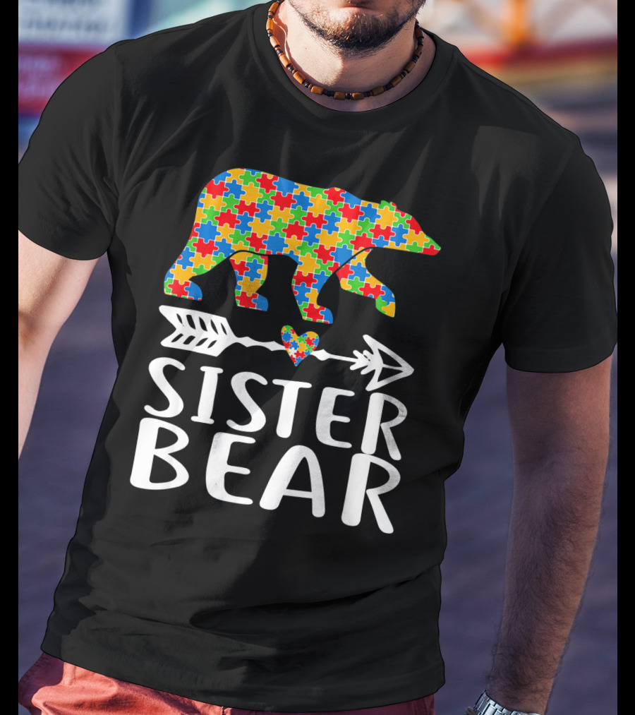Sister Bear Autism Awareness Puzzle Bear Arrow Heart T-Shirt