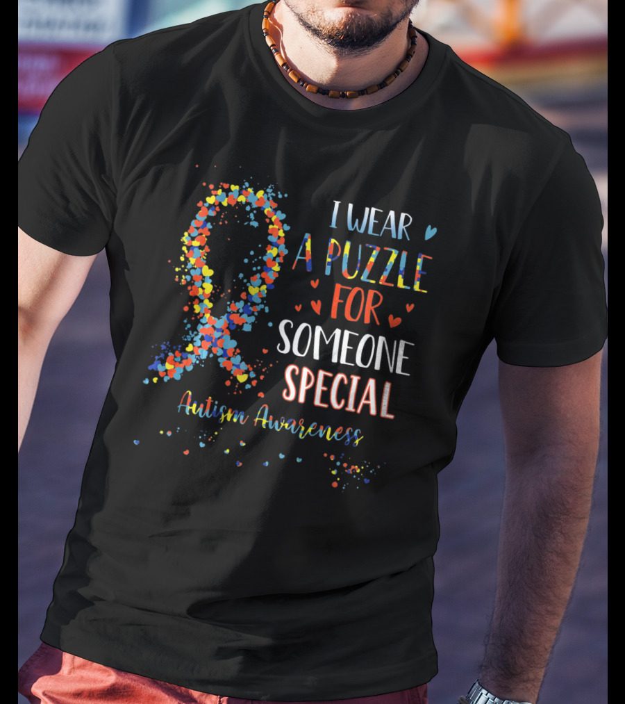 I Wear A Puzzle For Someone Special Autism Awareness T-Shirt