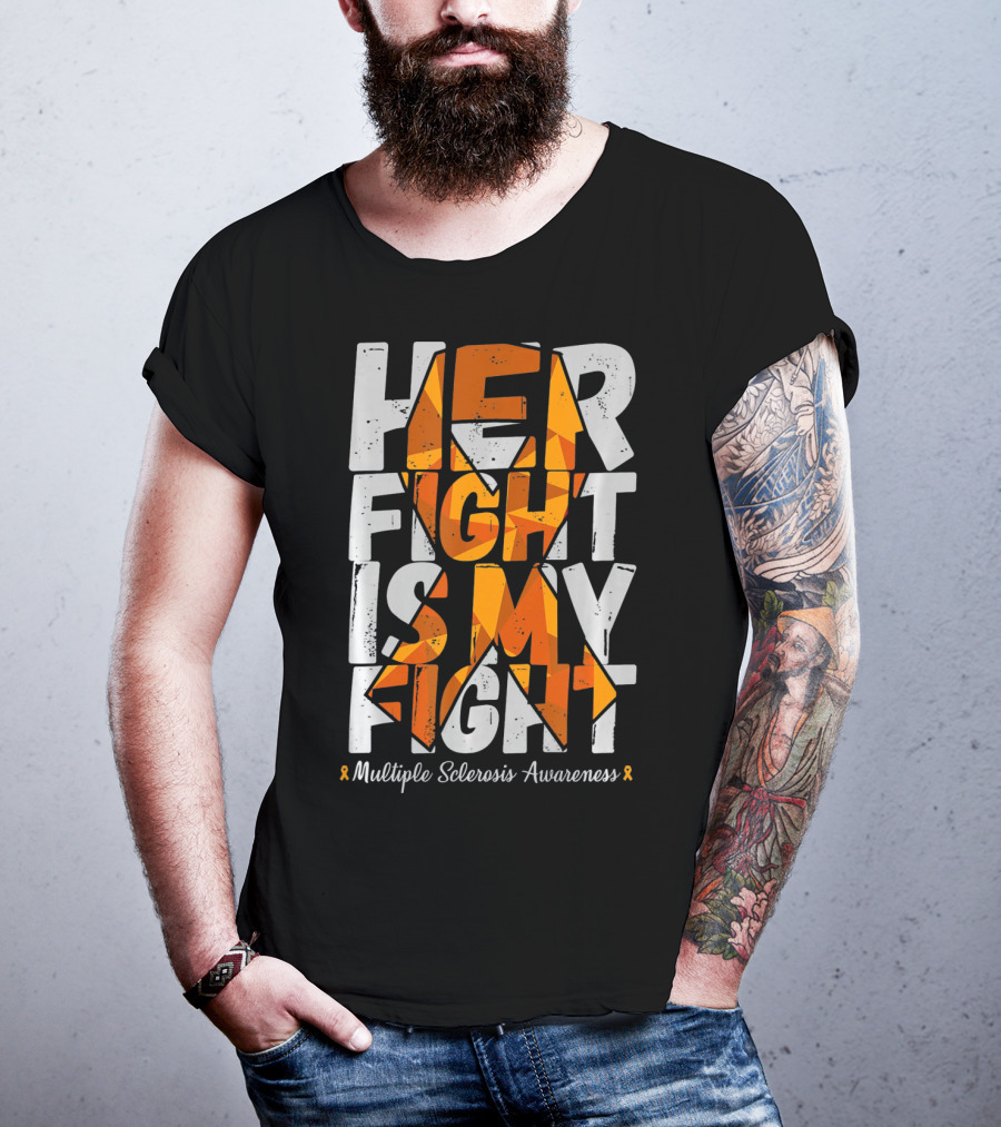 Her Fight Is My Fight Multiple Sclerosis Awareness T-Shirt