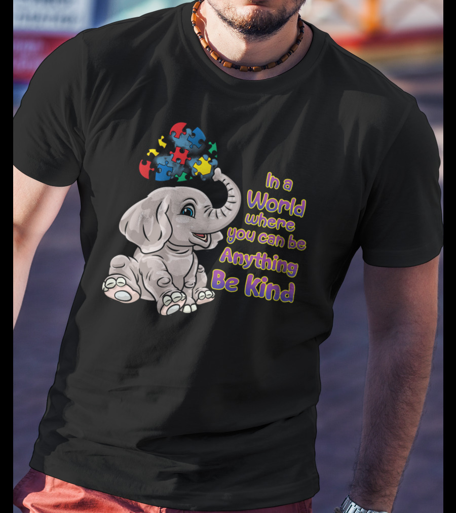 In A World Where You Can Be Anything Be Kind Elephant Puzzle Autism Awareness T-Shirt