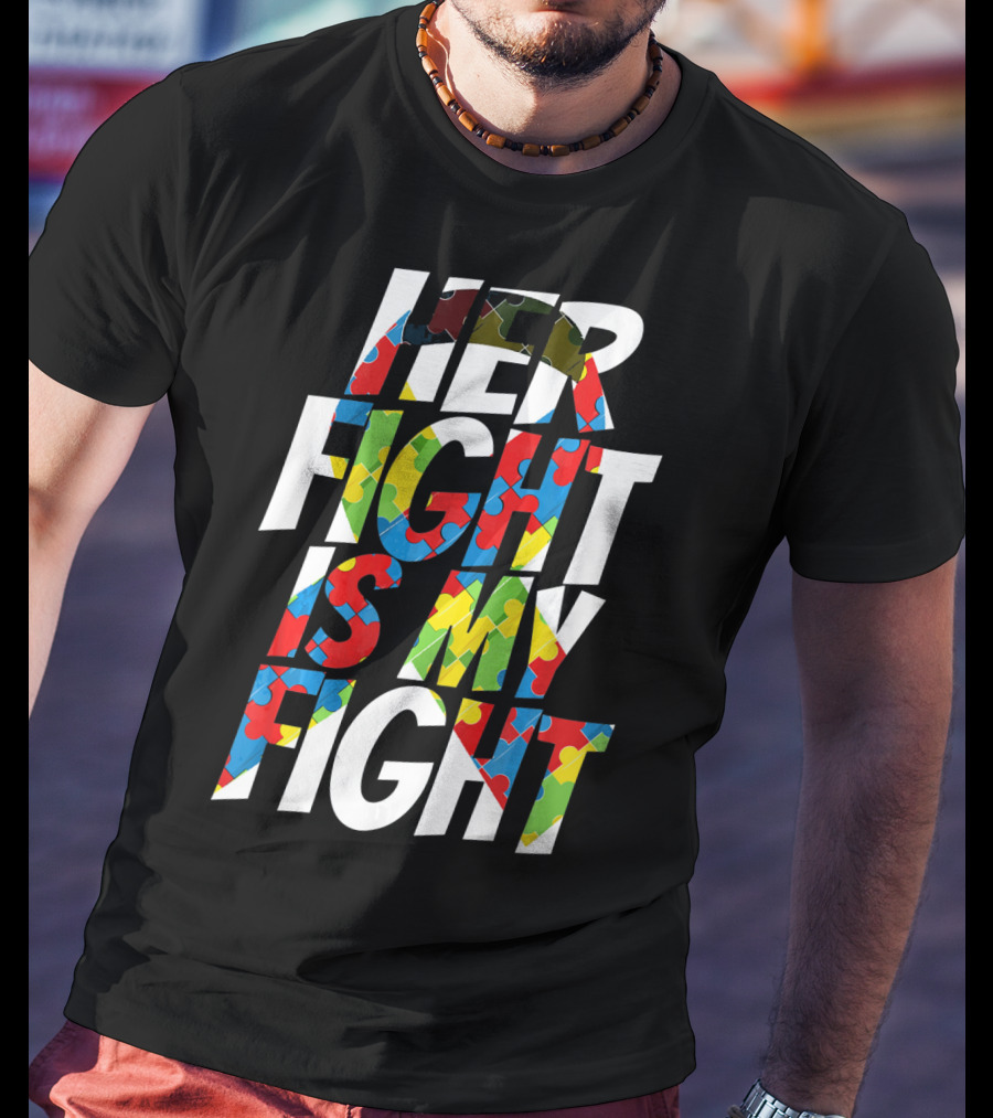 Her Fight Is My Fight Cute Autism Awareness Puzzle T-Shirt
