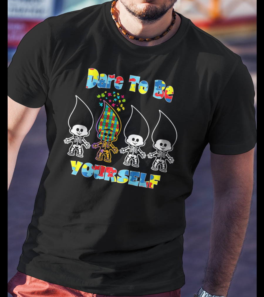 Dare To Be Yourself Puzzle Autism Awareness Troll Dolls T-Shirt
